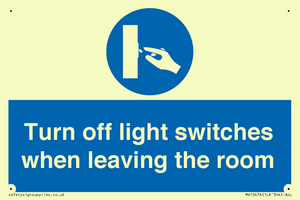 Turn off light switches when leaving the room